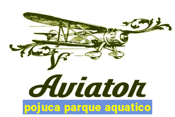 pojuca parque aquatico